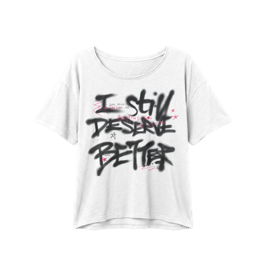 I deserve better tee